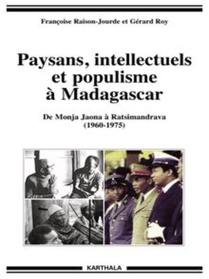 cover image of Paysans, intellectuels et populisme à Madagascar De Monja Jaona à Ratsimandrava (1960-1975)